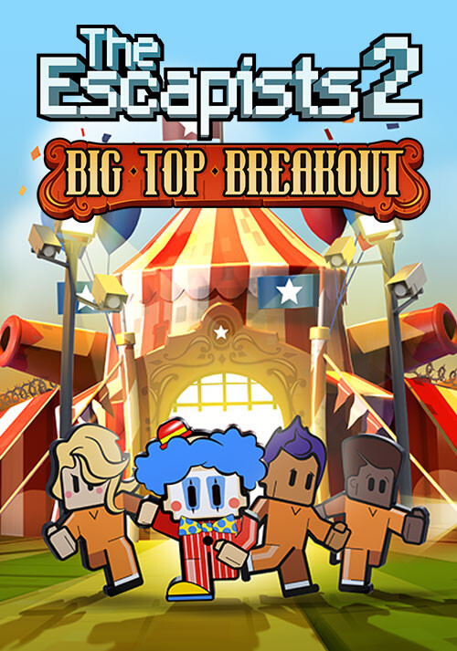 The Escapists 2 - Big Top Breakout