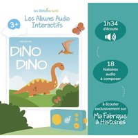 Album Dino Dino Lunii Histoires audio pour enfants des 3 ans a ecouter dans Ma Fabrique a Histoires