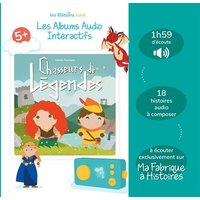 Album Chasseurs de legendes Lunii Histoires audio pour enfants des 5 ans a ecouter dans Ma Fabrique a Histoires