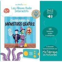 Album Contes exquis de monstres gentils Lunii Histoires audio pour enfants des 5 ans a ecouter dans Ma Fabrique a Histoires