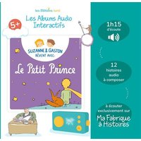 Album Suzanne et Gaston revent avec Le Petit Prince Lunii Histoires audio pour enfants a ecouter dans Ma Fabrique a Histoires