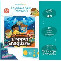 Album L appel d Aquaria Lunii Histoires audio pour enfants des 5 ans a ecouter dans Ma Fabrique a Histoires