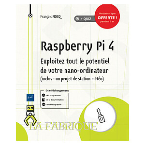 ENI Editions Raspberry Pi 4 Exploitez tout le potentiel de votre nano ordinateur
